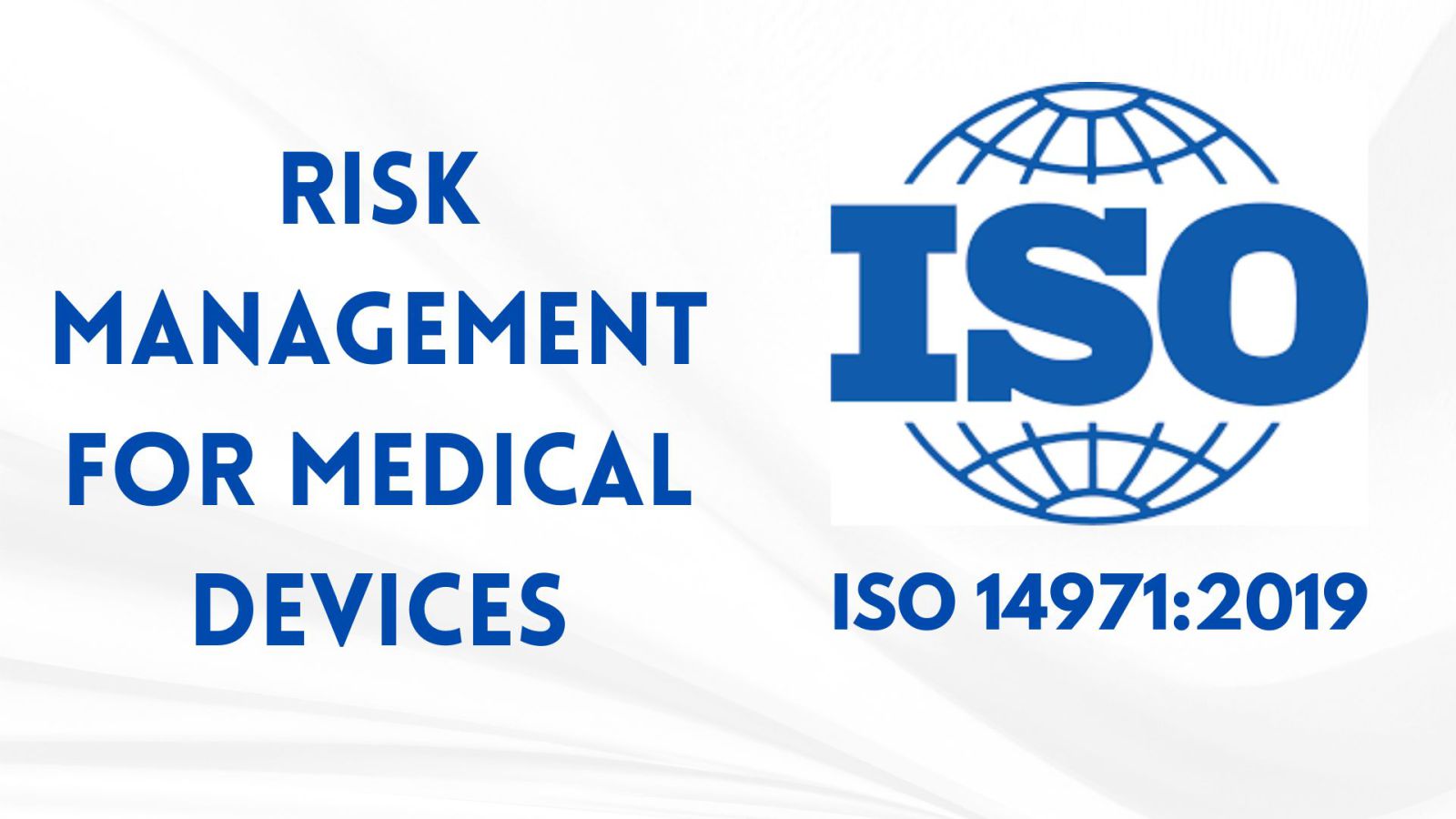 ISO 14971:2019 – Quản trị rủi ro Trang thiết bị Y tế: Khi "An toàn" là cốt lõi của sự sinh tồn